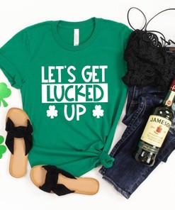 Let's Get Lucked Up Shirt, St. Patrick's Day Shirt, Funny Shirt, Lucky AF, Just Drunk, Shamrock Shirt, This Be My Drinking Shirt, Irish AF