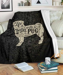 Life Is Better With A Pugpug Bestseller Sherpa Fleece Blanket Gifts for Family, for Couple