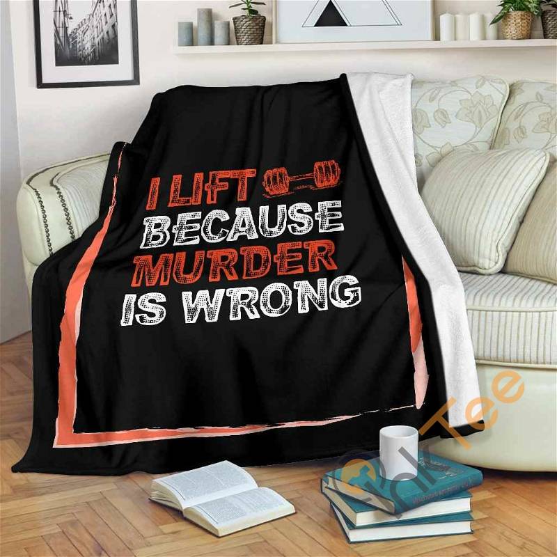 Lift Because Murder Is Wrong Sherpa Fleece Blanket Gifts for Family, for Couple