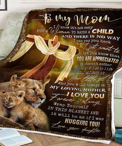 Lion Blanket To My Mom You Are Appreciated I Will Always Be Your Little Girl Be My Loving Mother For Mom Family