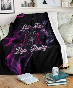 Live Fast Dye Pretty Sherpa Fleece Blanket Gifts for Family, for Couple