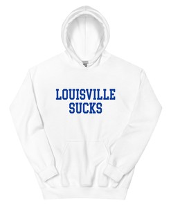 Louisville Sucks Kentucky Hoodie Sweatshirt Shirt Gifts for Fans