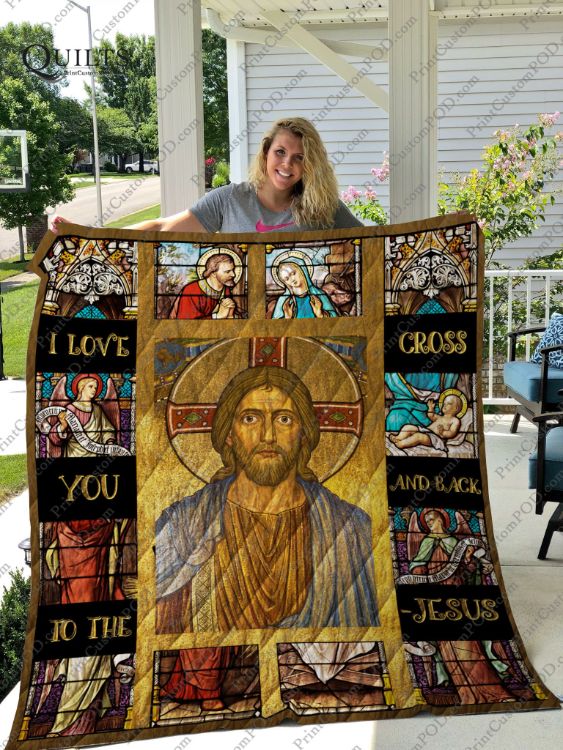 Love You To The Cross And Back Jesus Perfect Gifts For Jesus Lover Quilt Blanket