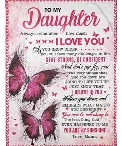 Message To My Daughter I Love You Stay Strong Be Confident - Love Mama Sherpa Fleece Blanket Gifts for Family, for Couple