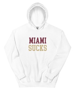 Miami Sucks Florida State Rivalry Hoodie Sweatshirt Shirt Gifts for Fans