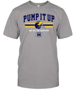 Michigan Football Pump It Up 2021 Big Ten Champions T-Shirt