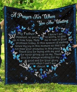 My Father I Know I Am Impatient Butterfly Quilt Blanket Bedding Set