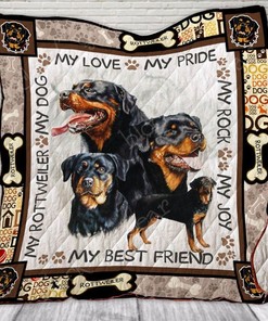My Love My Pride My Rock My Joy My Best Friend My Rottweiler My Dog Great Quilt Blanket Bedding Set
