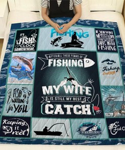 My Wife Is Still My Best Catch Fishing Great Customized Gifts For Birthday Christmas Thanksgiving Quilt Blanket Bedding Set