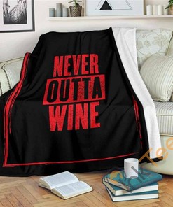 Never Outta Wine Sherpa Fleece Blanket Gifts for Family, for Couple