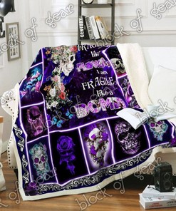 Not Fragile Like A Flower She's Fragile Like A Bomb Quilt Blanket Bedding Set