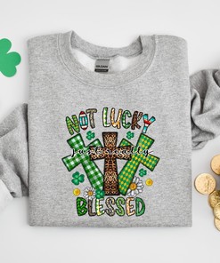 Not Lucky Just Blessed St Patrick’s Day Shirt, St Patrick’s Day Shirt, Christian Shirt, Lucky Blessed T-shirt