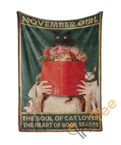 November Girl The Soul Of Cat Lover The Heart Of Book Reader Sherpa Fleece Blanket Gifts for Family, for Couple