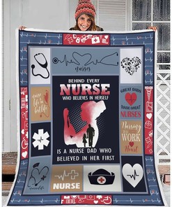 Nurse Dad Behind Every Nurse Who Believes In Herself Quilt Blanket