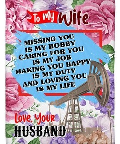 Oilfield Man's Wife Loving You Is My Life Blanket For Wife Girlfriend Her Birthday82