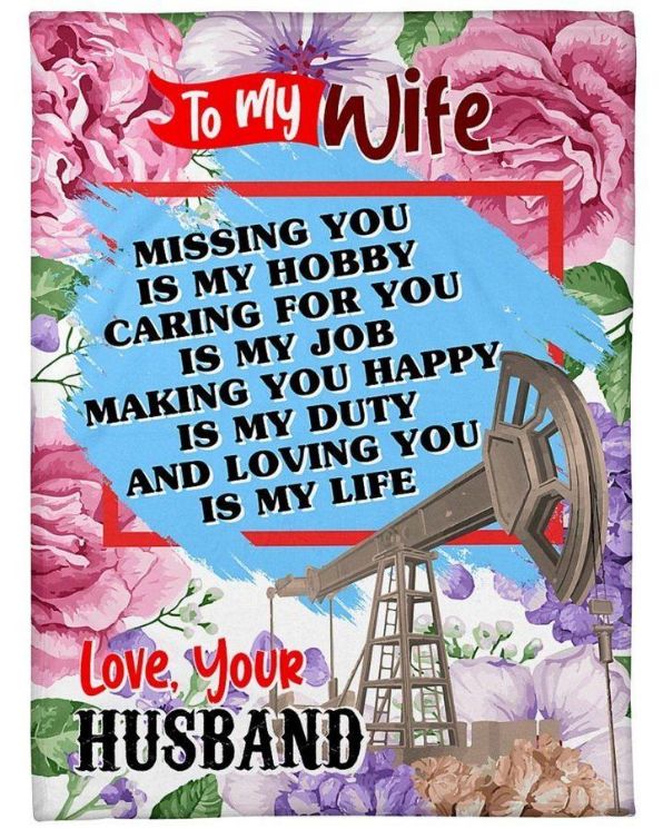 Oilfield Man's Wife Loving You Is My Life Blanket For Wife Girlfriend Her Birthday82