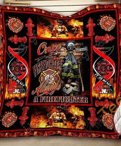 Once A Firefighter, Always A Firefighter Quilt Blanket Bedding Set