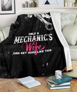Only Mechanic's Wife Can Get Hugs Sherpa Fleece Blanket Gifts for Family, for Couple