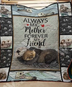 Otter Always My Mother Forever My Friend Quilt Blanket Bedding Set