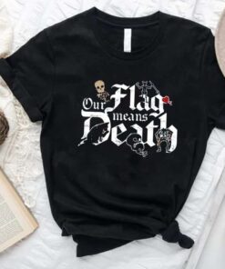 Our Flag Means Death Shirt