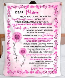 Personalized Dear Mom I Know You Didn't Choose To Fight Breast Cancer Blanket For Mother Birthday