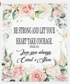 Personalized Text Blanket Be Strong And Let Your Heart Take Courage Family Gift Sherpa Fleece Blanket Gifts for Family, for Couple