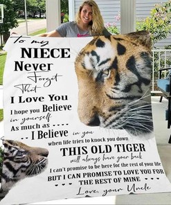 Personalized To My Niece Tiger Blanket From Uncle This Old Tiger Will Always Have Your Back Great