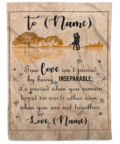Personalized To My Wife True Love Isn't Proved By Being Inseparable Fleece Blanket For Wife From Husband Birthday