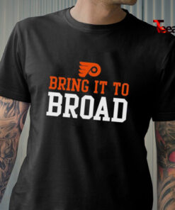 Philadelphiaa Flyers Bring It To Broad T-Shirt