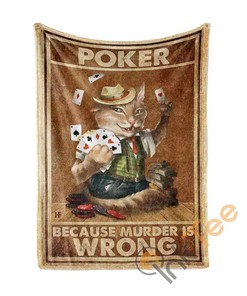 Poker Because Murder Is Wrong Cat Sherpa Fleece Blanket Gifts for Family, for Couple