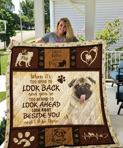 Pug Look Right Beside You And I'll Be There Quilt Blanket Bedding Set Great Customized Blanket Gifts For Birthday Christmas Thanksgiving