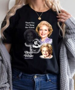 Rip Betty White Thank You For Being Our Friends T-Shirt