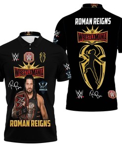 Roman Reigns Wrestlemania Wwed Legend Signed For Fan 3D All Over Print Polo Shirt