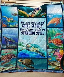 Sea Turtle Be Not Afraid Of Gping Slowly Be Afraid Only Of Standing Still Quilt Blanket Bedding Set Great Customized Blanket Gifts For Birthday Christmas Thanksgiving