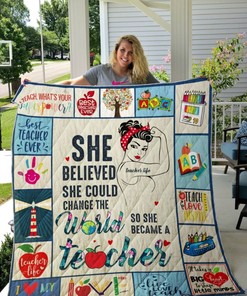 She Believed She Could Change The World So She Became A Teacher Quilt Blanket Bedding Set Great Customized Blanket Gifts For Birthday Christmas Thanksgiving