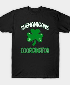 Shenanigans Coordinator St Patrick's Day Shirt