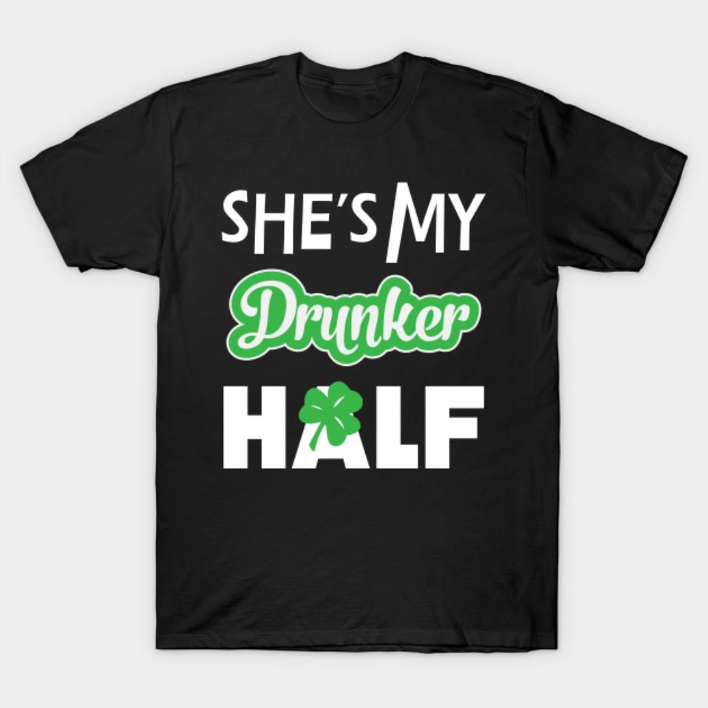 She's My Drunker Half St. Patrick's Day Shirt