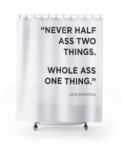 Shower Curtain - Never Half Something for Bathroom Decor, Home Decor
