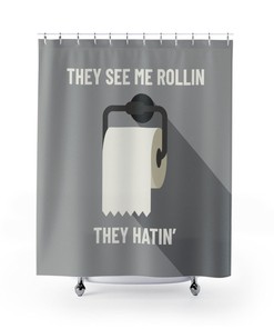 Shower Curtain They See Me Rollin Fun Gray Adult Humor
