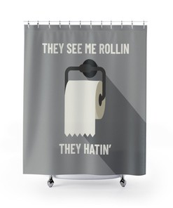 Shower Curtain They See Me Rollin Fun Gray Adult Humor
