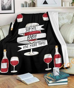 Sip Me Baby One More Wine Sherpa Fleece Blanket Gifts for Family, for Couple