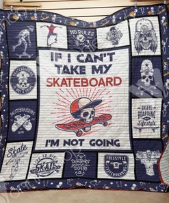 Skateboarding Skull If I Can't Take My Skateboard Quilt Blanket Bedding Set Perfect Gifts For Skull Lover
