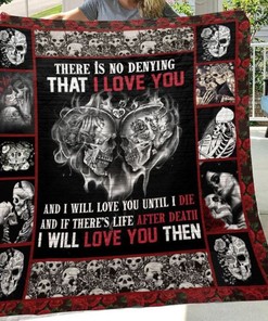 Skull Husband And Wife There Is No Denying That I Love You And I Will You Until I Die Quilt Blanket Bedding Set