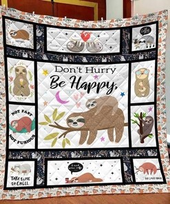 Sloth Don't Hurry Be Happy Quilt Blanket Great Customized Blanket Gifts For Birthday Christmas Thanksgiving