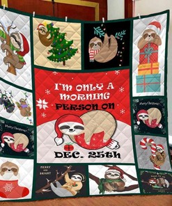 Sloth I'm Only A Morning Person On Dec th Quilt Blanket Bedding Set Great Customized Blanket Gifts For Birthday Christmas Thanksgiving