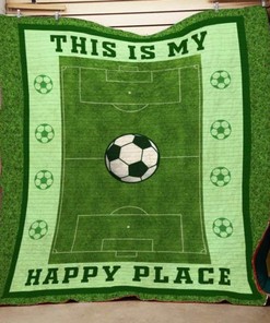 Soccer This Is My Happy Place Quilt Blanket Great Customized Gifts For Birthday Christmas Thanksgiving Perfect Gifts For Soccer Lover