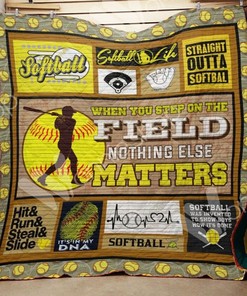 Softball When You Step On The Field Quilt Blanket Bedding Set Perfect Gifts For Softball Lover
