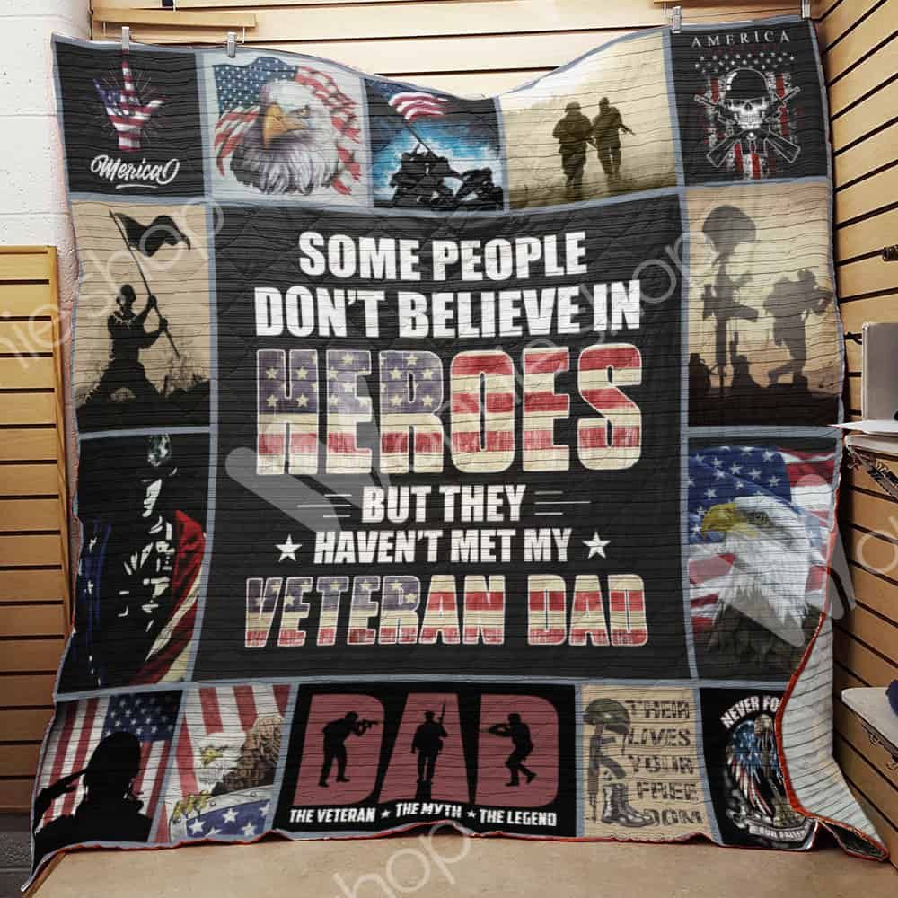 Some People Don't Belive In Heroes Veteran Dad Quilt Blanket Bedding Set