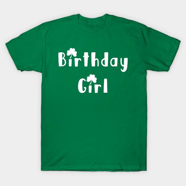 St Patrick's Day Birthday Girl Irish Shamrock Shirt