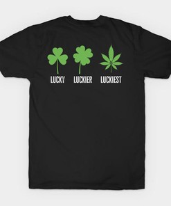 St. Patrick's Day Clover Lucky Luckier Weed Luckiest Shirt